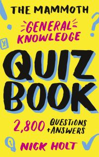 Book Cover for The Mammoth General Knowledge Quiz Book by Nick Holt