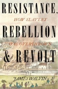 Book Cover for Resistance, Rebellion & Revolt by James Walvin