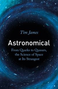 Book Cover for Astronomical by Tim James