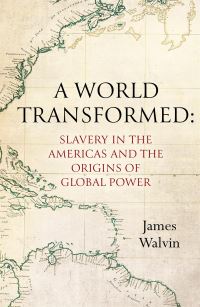 Book Cover for A World Transformed by James Walvin