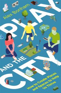 Book Cover for Play and the City by Alex Bonham
