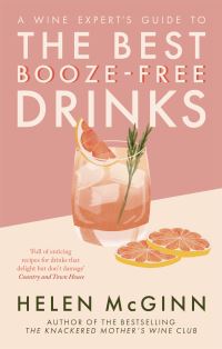 Book Cover for A Wine Expert's Guide to the Best Booze-Free Drinks by Helen McGinn