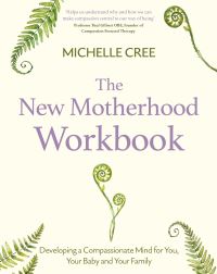Book Cover for The New Motherhood Workbook by Michelle Cree