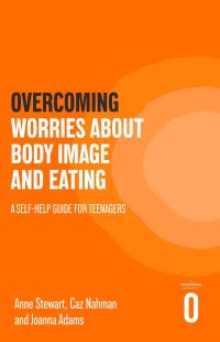 Book Cover for Overcoming Worries About Body Image and Eating by Anne Stewart, Caz Nahman, Joanna Adams