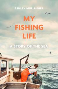 Book Cover for My Fishing Life by Ashley Mullenger