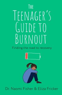 Book Cover for The Teenager's Guide to Burnout by Naomi Fisher, Eliza Fricker