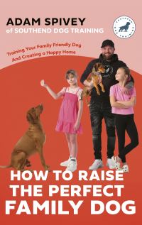 Book Cover for How to Raise the Perfect Family Dog by Adam Spivey, Evan Norfolk