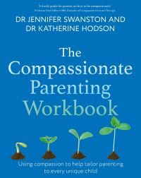 Book Cover for The Compassionate Parenting Workbook by Jennifer Swanston, Katherine Hodson