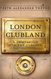 Book Cover for London Clubland by Seth Alexander Thévoz