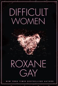 Book Cover for Difficult Women by Roxane Gay