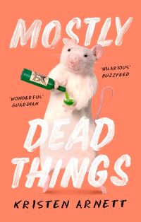 Book Cover for Mostly Dead Things by Kristen Arnett
