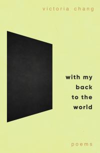 Book Cover for With My Back to the World by Victoria Chang