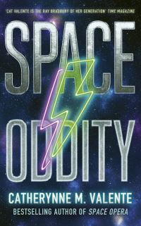 Book Cover for Space Oddity by Catherynne M Valente