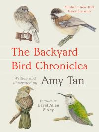 Book Cover for The Backyard Bird Chronicles by Amy Tan