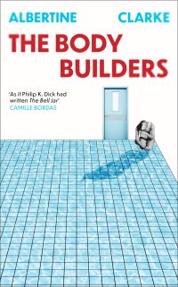 Book Cover for The Body Builders by Albertine Clarke
