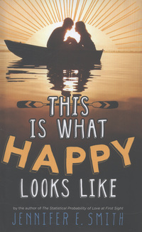 Book Cover for This Is What Happy Looks Like by Jennifer E Smith