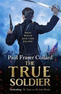 Book Cover for The True Soldier by Paul Fraser Collard
