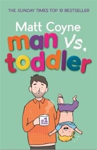 Book Cover for Man Vs. Toddler by Matt Coyne