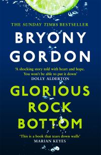 Book Cover for Glorious Rock Bottom by Bryony Gordon