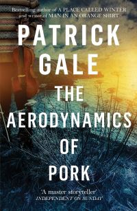 Book Cover for The Aerodynamics of Pork by Patrick Gale