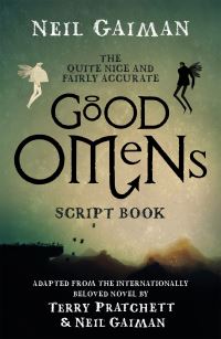 Book Cover for The Quite Nice and Fairly Accurate Good Omens Script Book by Neil Gaiman