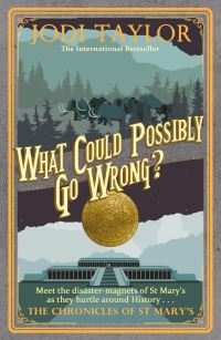 Book Cover for What Could Possibly Go Wrong? by Jodi Taylor