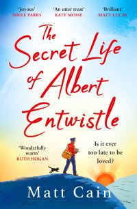 Book Cover for The Secret Life of Albert Entwistle by Matt Cain