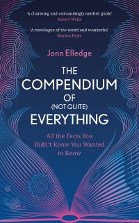 Book Cover for The Compendium of (Not Quite) Everything by Jonn Elledge