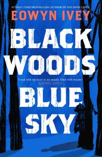 Book Cover for Black Woods, Blue Sky by Eowyn Ivey