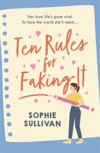 Book Cover for Ten Rules for Faking It by Sophie Sullivan