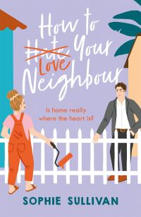 Book Cover for How to Love Your Neighbour by Sophie Sullivan