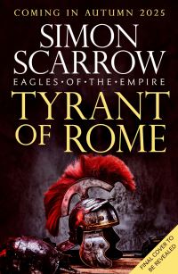 Book Cover for Tyrant of Rome by Simon Scarrow