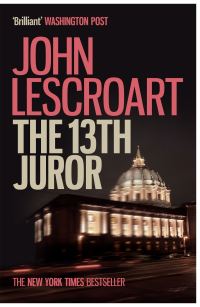 Book Cover for The Thirteenth Juror by John T Lescroart