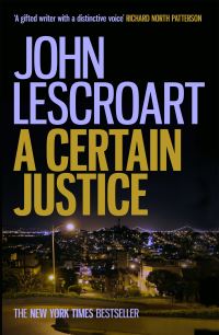 Book Cover for A Certain Justice by John T Lescroart