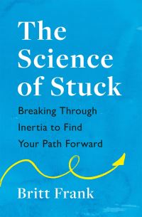 Book Cover for The Science of Stuck by Britt Frank