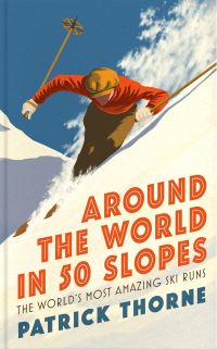 Book Cover for Around the World in 50 Slopes by Patrick Thorne