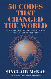 Book Cover for 50 Codes That Changed the World by Sinclair McKay