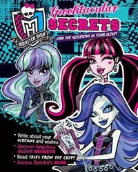 Book Cover for MONSTER HIGH SPOOKTACULAR SECRETS by 
