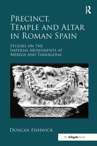 Book Cover for Precinct, Temple and Altar in Roman Spain by Duncan Fishwick