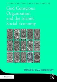 Book Cover for God Conscious Organization and the Islamic Social Economy by Masudul Alam Choudhury
