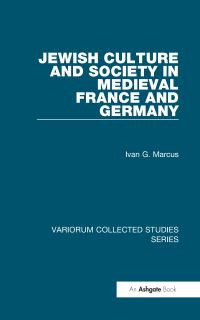 Book Cover for Jewish Culture and Society in Medieval France and Germany by Ivan G Marcus