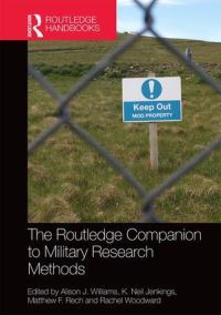 Book Cover for The Routledge Companion to Military Research Methods by Alison Williams, K Neil Jenkings, Matthew F Rech, Rachel Woodward