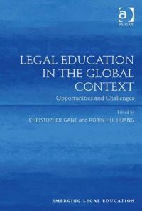 Book Cover for Legal Education in the Global Context by Christopher H W Gane, Robin Hui Huang