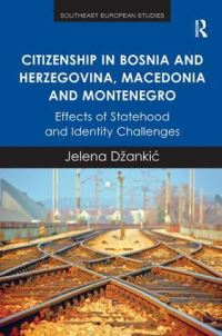 Book Cover for Citizenship in Bosnia and Herzegovina, Macedonia and Montenegro by Jelena DzankiÔc
