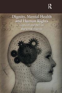 Book Cover for Dignity, Mental Health, and Human Rights by Brendan Kelly
