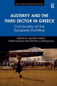 Book Cover for Austerity and the Third Sector in Greece by Jennifer Clarke, Asteris Huliaras, Demetres A Soteropoulos