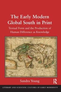 Book Cover for The Early Modern Global South in Print by Sandra M Young