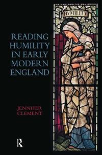 Book Cover for Reading Humility in Early Modern England by Jennifer Clement