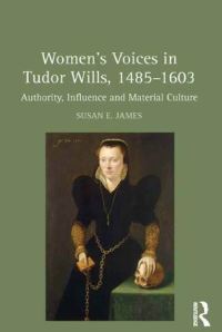 Book Cover for Women's Voices in Tudor Wills, 1485-1603 by Susan E James