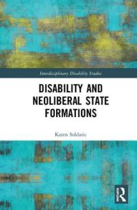 Book Cover for Disability and Neoliberal State Formations by Karen Soldatic